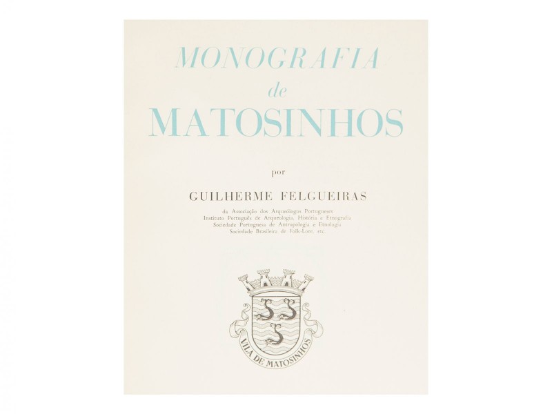 FELGUEIRAS (GUILHERME) – MONOGRAFIA DE MATOSINHOS