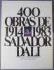400 OBRAS DE 1914-1983 : SALVADOR DALI