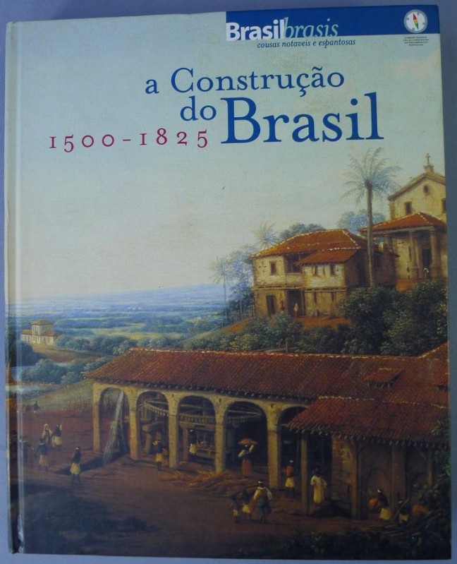 A CONSTRUÇÃO DO BRASIL : 1500-1825 
