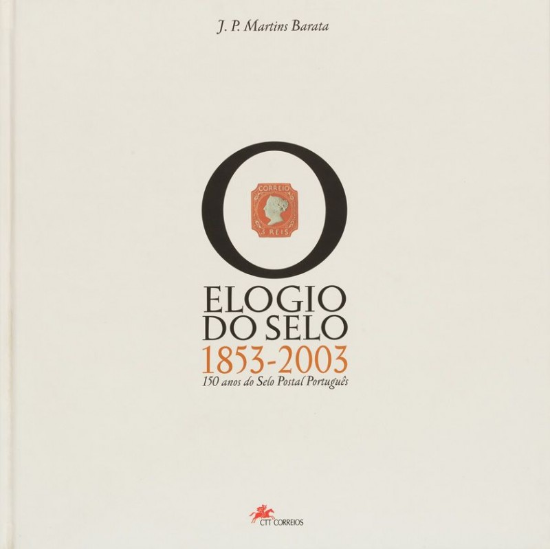 BARATA (J. P. MARTINS) – ELOGIO DO SELO [1853-2003]