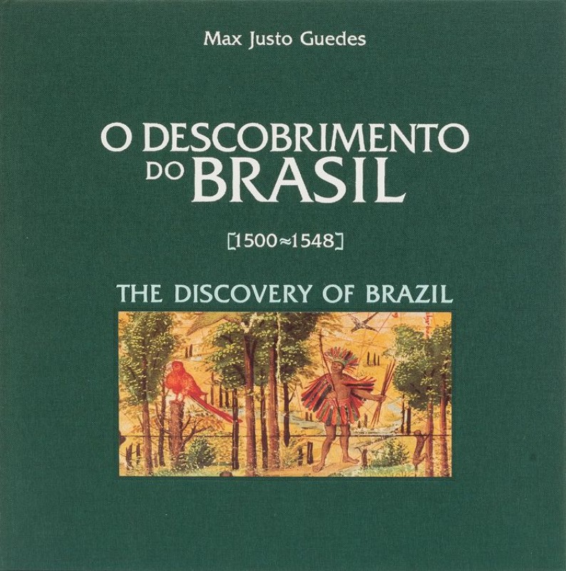 GUEDES (MAX JUSTO) – O DESCOBRIMENTO DO BRASIL [1500 – 1548]