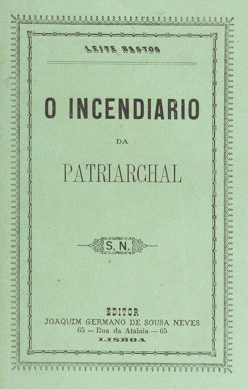 LEITE BASTOS [1841-1886] – O INCENDIARIO DA PATRIARCHAL