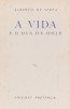 SERPA (ALBERTO DE) – A VIDA É O DIA DE HOJE