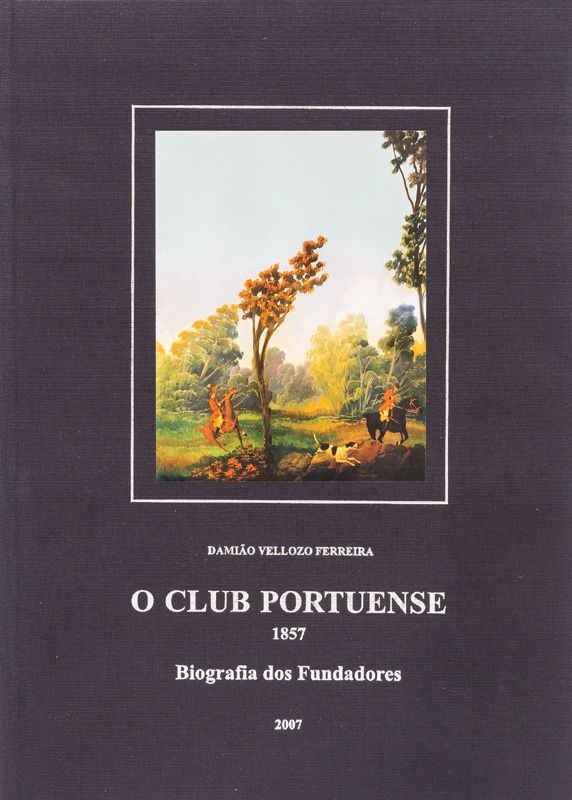 FERREIRA (DAMIÃO VELLOZO) – O CLUB PORTUENSE. 1857