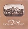 PORTO : ESQUINAS DO TEMPO