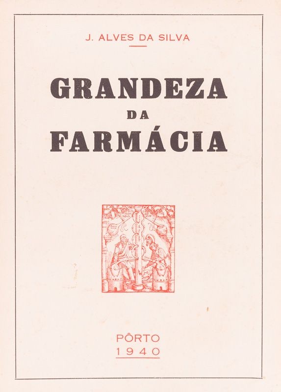 SILVA (J. ALVES DA) – GRANDEZA DA FARMÁCIA 