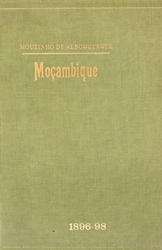 ALBUQUERQUE (J. MOUZINHO DE) – MOÇAMBIQUE. 1896-1898.