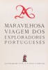 SOROMENHO (CASTRO) – A MARAVILHOSA VIAGEM DOS EXPLORADORES PORTUGUESES