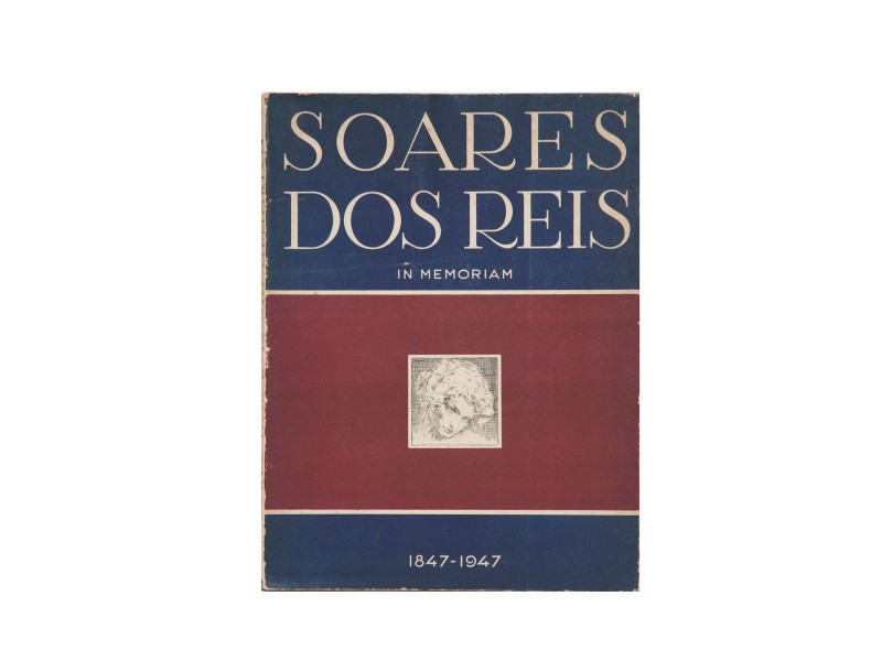 SOARES DOS REIS – IN MEMORIAM : 1847- 1947
