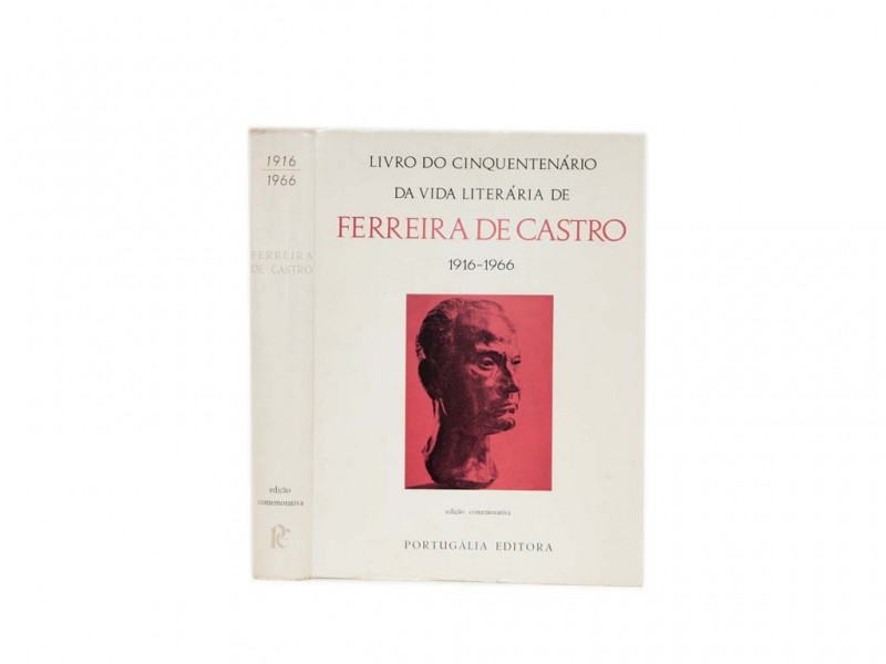 LIVRO DO CINQUENTENÁRIO DA VIDA LITERÁRIA DE FERREIRA DE CASTRO (1916 - 1966) 