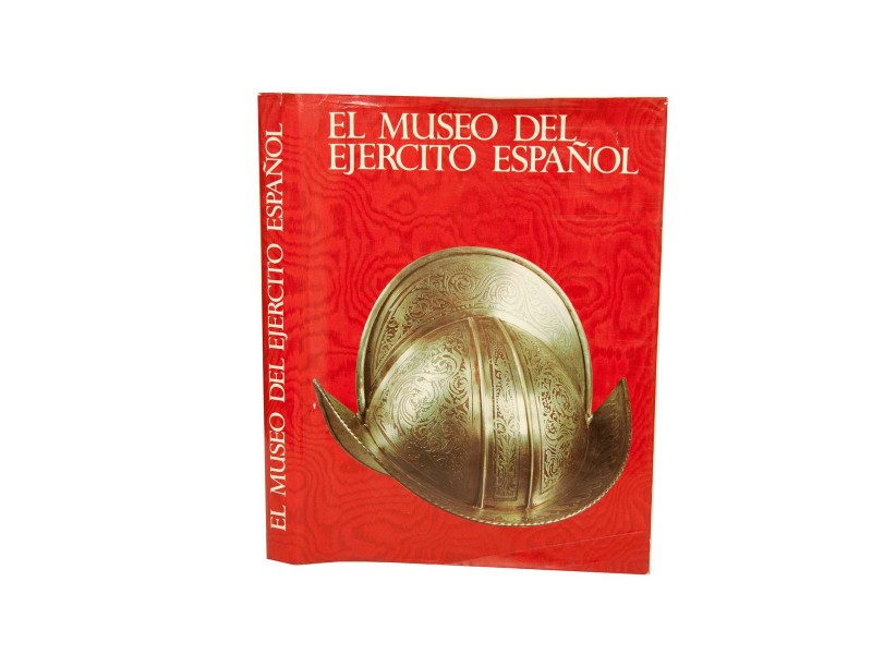 ANGLADA (LUIS LOPEZ) & HEREDIA (MANUEL DE) – EL MUSEO DEL EJERCITO ESPAÑOL
