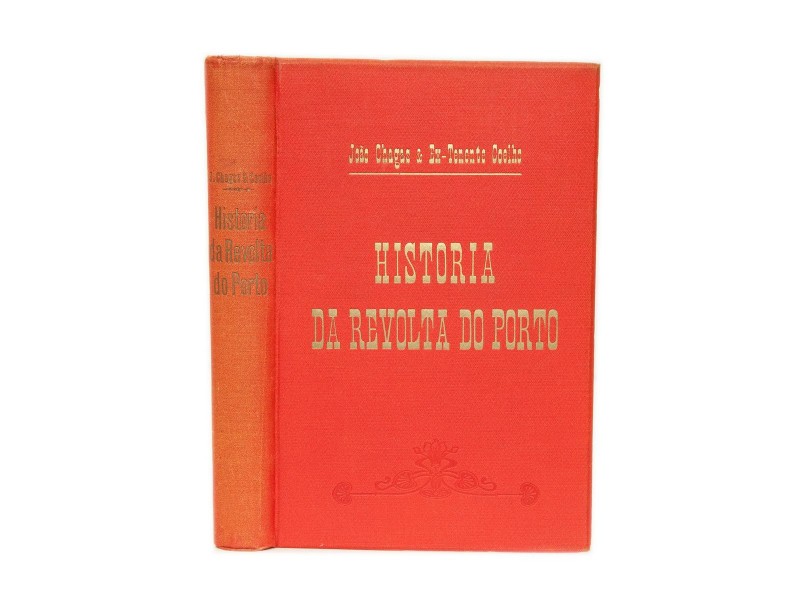 CHAGAS (JOÃO) & COELHO (Ex-Tenente) – HISTORIA DA REVOLTA DO PORTO DE 31 DE JANEIRO DE 1891 