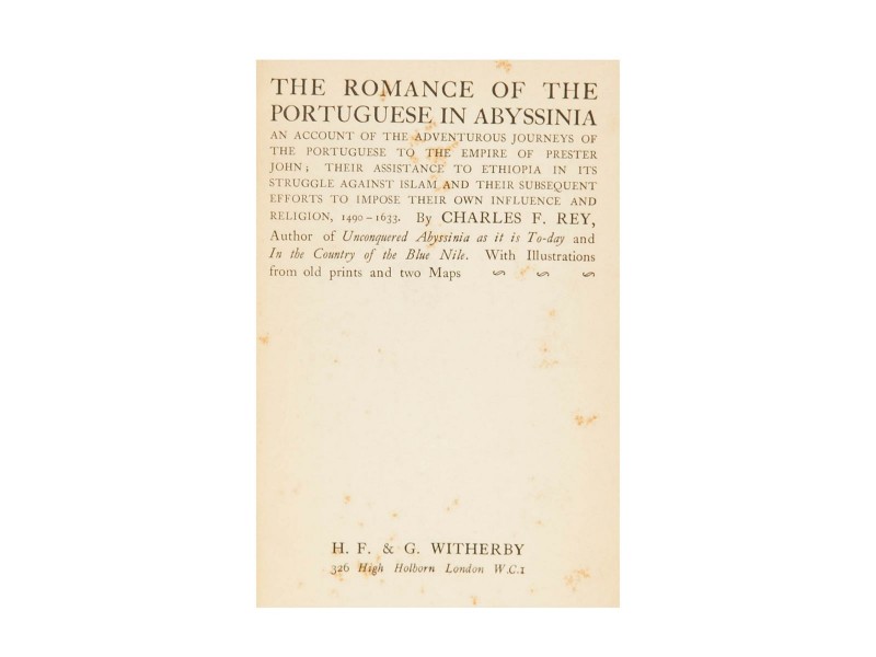 REY (CHARLES F.) – THE ROMANCE OF THE PORTUGUESE IN ABYSSINIA