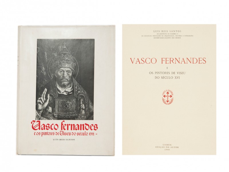 SANTOS (LUÍS REIS) – VASCO FERNANDES E OS PINTORES DE VISEU DO SÉCULO XVI