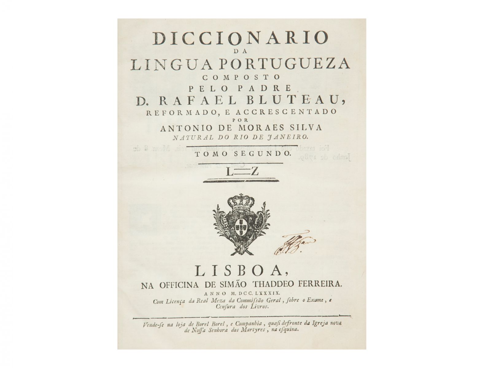 MORAIS SILVA (ANTÓNIO DE) – DICCIONARIO DA LINGUA PORTUGUEZA COMPOSTO PELO  PADRE D. RAFAEL BLUTEAU, REFORMADO, E ACCRESCENTADO POR ANTONIO DE MORAES  SILVA NATURAL DO RIO DE JANEIRO. - Leiloeira Serralves