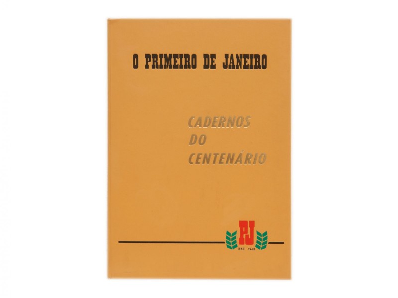 O PRIMEIRO DE JANEIRO • CADERNOS DO CENTENÁRIO. 1868-1968