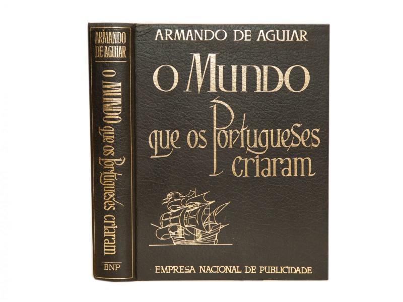 AGUIAR (ARMANDO DE) – O MUNDO QUE OS PORTUGUESES CRIARAM