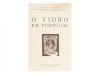 VALENTE (VASCO) – O VIDRO EM PORTUGAL