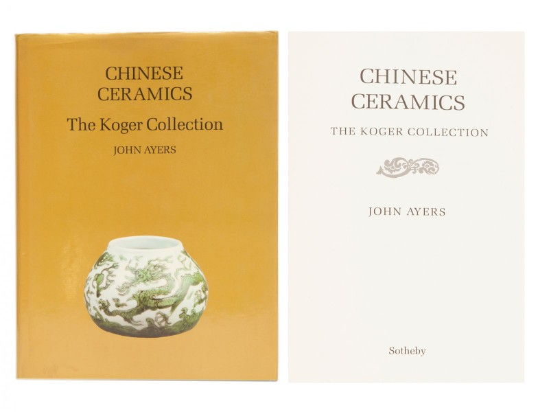 AYERS (JOHN) – CHINESE CERAMICS: THE KOGER COLLECTION