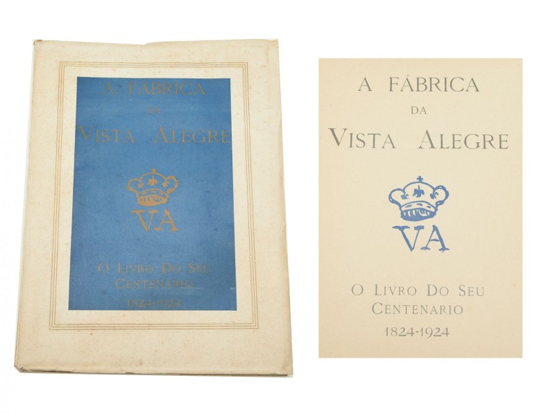 A FÁBRICA DA VISTA ALEGRE – O LIVRO DO SEU CENTENÁRIO (1824-1924)