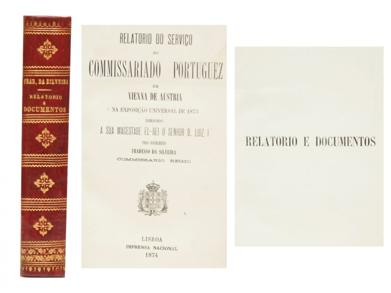 RELATORIO DO SERVIÇO DO COMMISSARIO PORTUGUEZ EM VIENNA DE AUSTRIA NA EXPOSIÇÃO UNIVERSAL DE 1873.