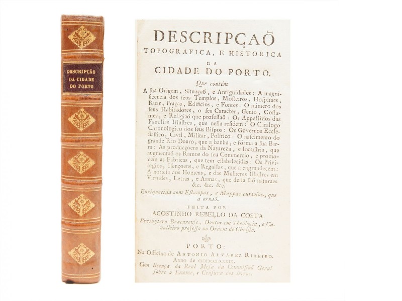 COSTA (AGOSTINHO REBELO DA) – DESCRIPÇAÕ TOPOGRAFICA, E HISTORICA DA CIDADE DO PORTO