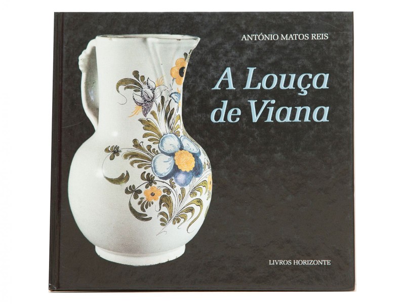 REIS (ANTÓNIO MATOS) – A LOUÇA DE VIANA