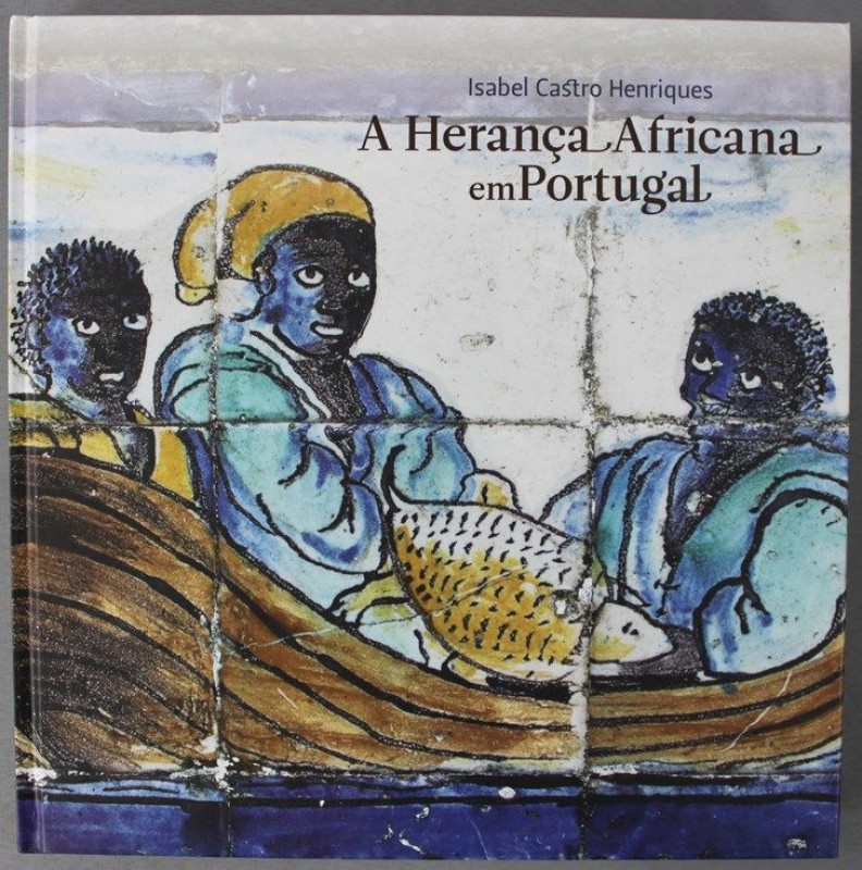 HENRIQUES (ISABEL CASTRO) – A HERANÇA AFRICANA EM PORTUGAL