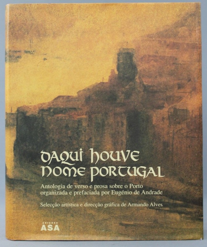 ANDRADE (EUGÉNIO DE) – DAQUI HOUVE NOME PORTUGAL